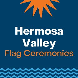 Hermosa Valley Flag Ceremonies